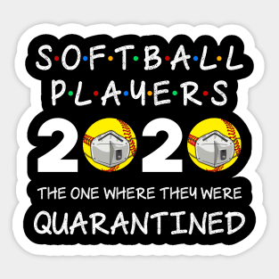 Softball Players The One Where They Were Quarantined 2020 Sticker